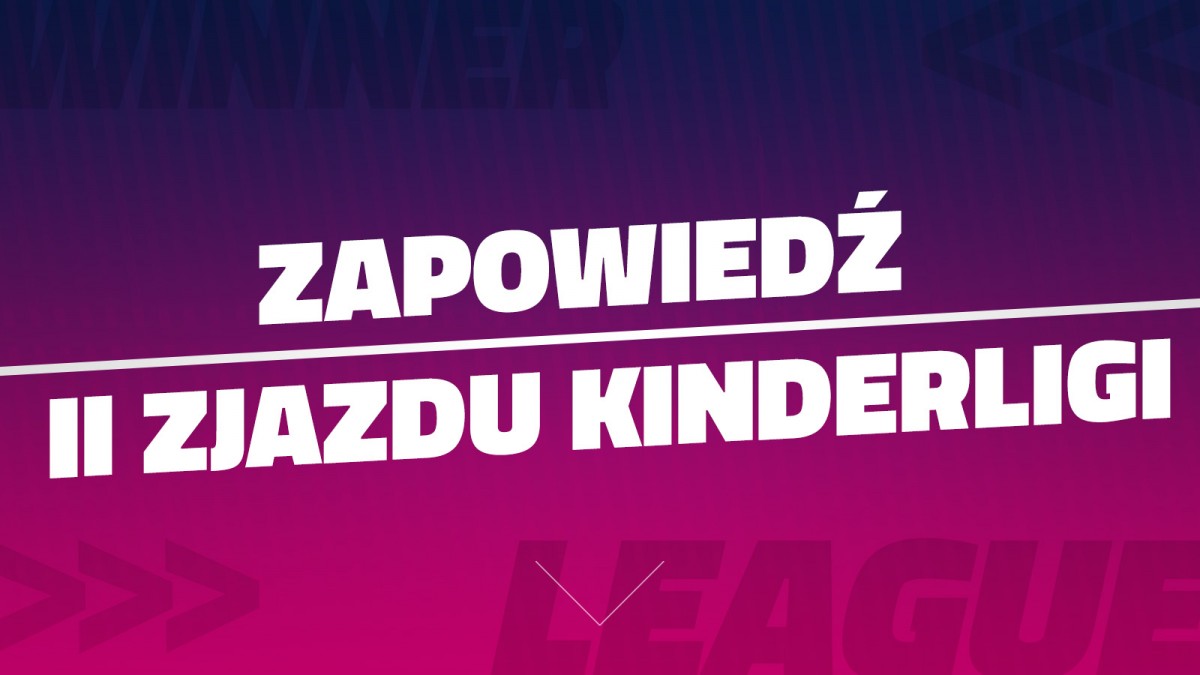 Zapowiedź II zjazdu Kinderligi